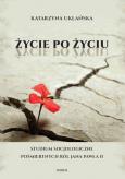 Życie po życiu. Autor: Uklańska Katarzyna. Dobreksiazki.pl Okładka książki Życie po życiu