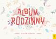 Okładka książki ALBUM RODZINNY