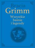Okładka książki Bracia Grimm. Wszystkie baśnie i legendy