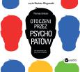 Okładka książki CD MP3 OTOCZENI PRZEZ PSYCHOPATÓW JAK ROZPOZNAĆ TYCH KTÓRZY TOBĄ MANIPULUJĄ