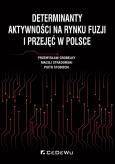 Okładka książki Determinanty aktywności na rynku fuzji i przejęć..