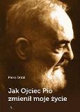 Okładka książki Jak Ojciec Pio zmienił moje życie