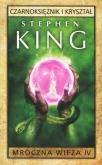 Okładka książki Mroczna Wieża T.4 Czarnoksiężnik i kryształ w.2018