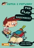 Okładka książki PAN FLAT NADCHODZI GUTEK I POTWORY TOM 1
