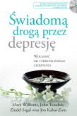 Okładka książki ŚWIADOMĄ DROGĄ PRZEZ DEPRESJĘ WOLNOŚĆ OD CHRONICZNEGO CIERPIENIA WYD. 2