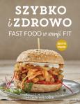 Okładka książki SZYBKO I ZDROWO FAST FOOD W WERSJI FIT