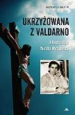 Okładka książki Ukrzyżowana z Valdarno. Historia Nelli Pratesi