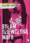 Okładka książki Byłam dziewczyną mafii