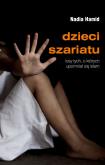 Okładka książki DZIECI SZARIATU LOSY TYCH O KTÓRYCH UPOMNIAŁ SIĘ ISLAM