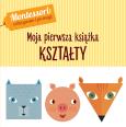 Okładka książki KSZTAŁTY MONTESSORI MOJA PIERWSZA KSIĄŻKA
