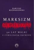 Okładka książki Marksizm kulturowy. 50 lat walki z cywilizacji...