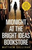 Midnight at the Bright Ideas Bookstore. Autor: Sullivan Matthew. Dobreksiazki.pl Okładka książki Midnight at the Bright Ideas Bookstore
