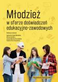 Okładka książki Młodzież w sferze doświadczeń edukacyjno-zawodowych