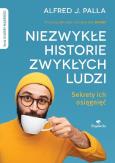 Okładka książki Niezwykłe historie zwykłych ludzi - sekrety ich osiągnięć