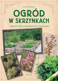 Okładka książki OGRÓD W SKRZYNKACH UPRAWA ROŚLIN PRZYPRAWOWYCH I LECZNICZYCH