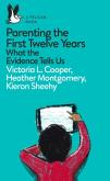 Parenting the First Twelve Years. Autor: Cooper Victoria L., Montgomery Heather, Sheehy Kieron. Dobreksiazki.pl Okładka książki Parenting the First Twelve Years