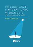 Okładka książki PREZENTACJE I WYSTĄPIENIA W BIZNESIE ISTOTA UWARUNKOWANIA BADANIA