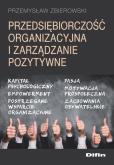 Okładka książki Przedsiębiorczość organizacyjna i zarządzanie pozytywne