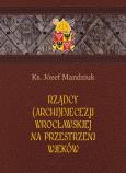 Okładka książki Rządcy Archidiecezji Wrocławskiej