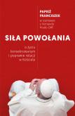 Siła powołania.. Autor: Papież Franciszek, Prado Fernando. Dobreksiazki.pl Okładka książki Siła powołania.