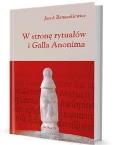 Okładka książki W stronę rytuałów i Galla Anonima