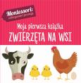 Okładka książki ZWIERZĘTA NA WSI MONTESSORI MOJA PIERWSZA KSIĄŻKA