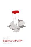 Okładka książki Bezkostna Marilyn