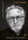 Okładka książki Cały ten Kutz Biografia niepokorna