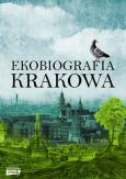 Okładka książki EKOBIOGRAFIA KRAKOWA