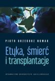 Okładka książki ETYKA ŚMIERĆ I TRANSPLANTACJE