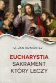 Okładka książki Eucharystia Sakrament który leczy