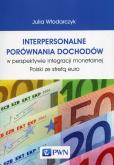 Okładka książki Interpersonalne porównania dochodów w perspektywie integracji monetarnej Polski ze strefą euro