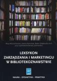 Okładka książki Leksykon zarządzania i marketingu w bibliotekoznawstwie