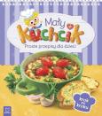 Okładka książki Mały kuchcik. Proste przepisy dla dzieci