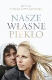 Okładka książki NASZE WŁASNE PIEKŁO