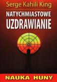 Okładka książki Natychmiastowe uzdrawianie. Nauka huny