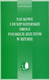 Okładka książki Naukowe i duszpasterskie drogi polskich Jezuitów w Rzymie