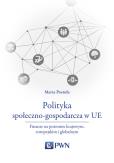 Okładka książki POLITYKA SPOŁECZNO-GOSPODARCZA W UE FINANSE NA POZIOMIE KRAJOWYM EUROPEJSKIM I GLOBALNYM