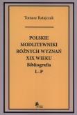 Okładka książki Polskie modlitewniki różnych wyznań XIX wieku Bibliografia L-P