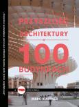 Okładka książki PRZYSZŁOŚĆ ARCHITEKTURY W 100 BUDYNKACH