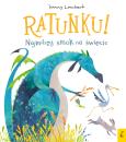 Ratunku! Najmilszy smok na świecie!. Autor: Jonny Lambert. Dobreksiazki.pl Okładka książki Ratunku! Najmilszy smok na świecie!
