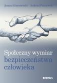 Okładka książki Społeczny wymiar bezpieczeństwa człowieka