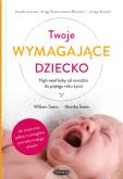 Okładka książki Twoje wymagające dziecko.