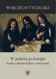 W podróży po Europie. Autor: Tygielski Wojciech. Dobreksiazki.pl Okładka książki W podróży po Europie