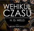 Wehikuł czasu - Audiobook. Autor: H. G. Wells, Leszek Filipowicz. Dobreksiazki.pl Okładka książki Wehikuł czasu - Audiobook