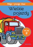 Okładka książki WIELKIE POJAZDY MALUJĘ I POZNAJĘ SŁOWA