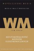 Okładka książki Współczesne media - media multimodalne T. 2