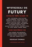 Okładka książki WYSTRZEGAJ SIĘ FUTURY