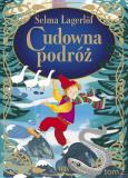 Cudowna podróż T.2. Autor: S. Lagerlf. Dobreksiazki.pl Okładka książki Cudowna podróż T.2