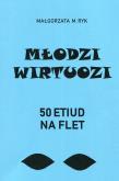 Okładka książki Młodzi wirtuozi 50 Etiud na flet